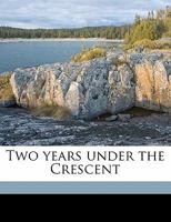 Two Years Under the Crescent 935380874X Book Cover