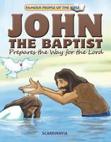 John the Baptist Prepares the Way for the Lord 877247145X Book Cover