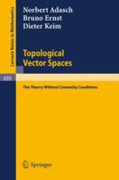 Topological Vector Spaces: The Theory Without Convexity Conditions (Lecture Notes in Mathematics) 3540086625 Book Cover