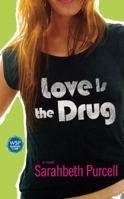Love Is the Drug: A Novel 0743476166 Book Cover