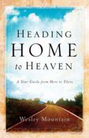 Heading Home To Heaven 159467633X Book Cover