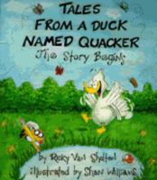 Tales From a Duck Named Quacker: The Story Begins 0963425706 Book Cover