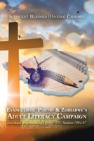 Evangelistic Poetry & Zimbabwe's Adult Literacy Campaign: Two Major Assignments by a Former Btc Student 1984-87 1728398762 Book Cover