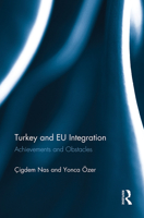 Turkey and Eu Integration: Achievements and Obstacles 1032096861 Book Cover
