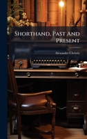 Shorthand, Past And Present 102479623X Book Cover