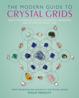 Modern Guide to Crystal Grids : Direct the Power of Crystals to Manifest Abundance and Let Positive Energy Flow 1800656858 Book Cover
