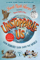 Unstoppable Us, Volume 1: How Humans Took Over the World 0593643461 Book Cover