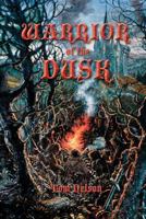 Warrior of the Dusk 1463587910 Book Cover