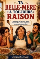 Ta Belle-Mère a Toujours Raison (French Edition) B0H4N7MHQN Book Cover