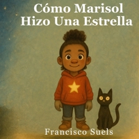 Cómo Marisol Hizo Una Estrella (Spanish Edition) B0F64XLMP1 Book Cover
