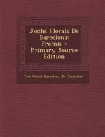 Jochs Florals De Barcelona: Premis 1141155710 Book Cover