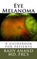 Eye Melanoma: A Manual for Patients 1523912154 Book Cover