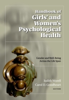 Handbook of Girls' and Women's Psychological Health (Oxford Series in Clinical Psychology) 019516203X Book Cover