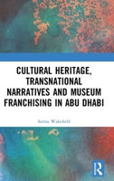 Cultural Heritage, Transnational Narratives and Museum Franchising in Abu Dhabi 1138088226 Book Cover