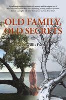 Old Family, Old Secrets 1532068654 Book Cover