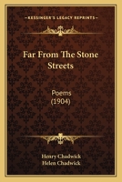 Far From the Stone Streets: Poems 1120280966 Book Cover