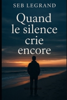 Quand le silence crie encore B0FYP77BSX Book Cover