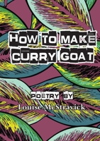How To Make Curry Goat 1913211193 Book Cover