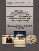 Det Forenede Dampskibsselskab v. Insurance Co. of North America U.S. Supreme Court Transcript of Record with Supporting Pleadings 1270169424 Book Cover