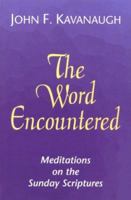The Word Encountered: Meditations on the Sunday Scriptures 1570750939 Book Cover