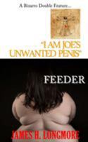I Am Joe's Unwanted Penis / Feeder 151361794X Book Cover