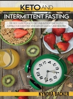 Ketogenic Diet And Intermittent Fasting: A Complete Guide to Weight Loss, Eats Healthily and Controlled by Losing Weight Quickly 1803060964 Book Cover