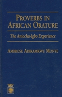 Proverbs in African Orature: The Aniocha-Igbo Experience 0761838996 Book Cover