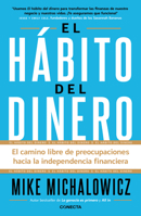 El hábito del dinero / The Money Habit: The Worry-Free Way to Financial Independence (Spanish Edition) 6073875398 Book Cover