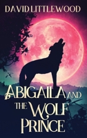 Abigaila And The Wolf Prince 4824169135 Book Cover