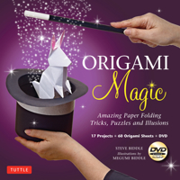 Origami Magic Kit: Amazing Paper Folding Tricks, Puzzles and Illusions [Origami Kit with Book, DVD, 60 Papers, 17 Projects] 4805312106 Book Cover
