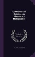 Questions and Exercises in Elementary Mathematics 1357785887 Book Cover