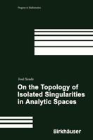 On the Topology of Isolated Singularities in Analytic Spaces (Progress in Mathematics) 3764373229 Book Cover