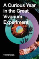 A Curious Year in the Great Vivarium Experiment 161244623X Book Cover