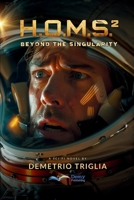 H.O.M.S. - Phase Two: Beyond the Singularity B0GDG4PBGP Book Cover