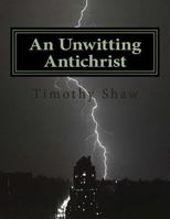 An Unwitting Antichrist: A Tubal Cain Novel 1494922401 Book Cover