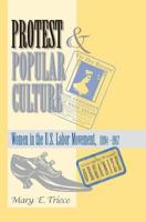 Protest and Popular Culture: Women in the American Labor Movement 0813368197 Book Cover