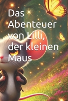 Das Abenteuer von Lilli, der kleinen Maus (German Edition) B0DVSX1GTN Book Cover