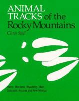 Animal Tracks of the Rocky Mountains: Idaho, Montana, Wyoming, Utah, Colorado, Arizona and New Mexico 0898861853 Book Cover