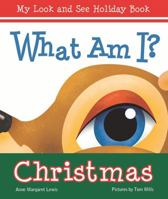 What Am I? Christmas: My Look and See Holiday Book 0807589586 Book Cover