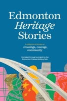 Edmonton Heritage Stories: Crossings, Courage, Community 177354652X Book Cover