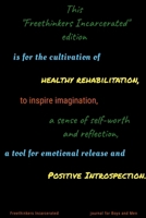 This "Freethinkers Incarcerated" edition is for the cultivation of healthy rehabilitation, to inspire imagination, a sense of self-worth and ... Incarcerated journal for Boys and Men 1312394056 Book Cover