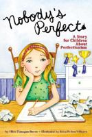 Nobody's Perfect: A Story for Children About Perfectionism 1433803798 Book Cover