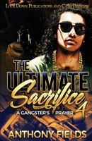 The Ultimate Sacrifice 4: A Gangster's Prayer 1952936039 Book Cover
