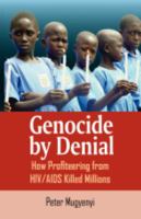 Genocide by Denial: How Profiteering from HIV/AIDS Killed Millions 9970027530 Book Cover