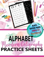 Modern Calligraphy Alphabet Practice Sheets: Calligraphy Lettering Workbook Teaching Cursive Handwriting Art B083XW66FJ Book Cover