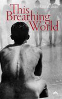 This Breathing World (Arcadia Books) 190085080X Book Cover