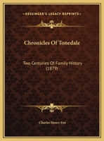 Chronicles of Tonedale: Two Centuries of Family History 1104083507 Book Cover