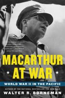 MacArthur at War: World War II in the Pacific 0316405329 Book Cover