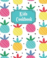 Kids Cookbook: Pretty Pineapples Theme Blank Recipe Book for Young Children learning How to Cook in The Kitchen, Personal Keepsake Notebook for ... Theme Kids Personal Recipes Notebook) 1672094941 Book Cover