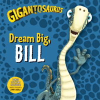 Gigantosaurus: Dream Big, Bill 153621406X Book Cover